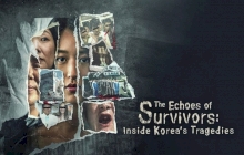 The Echoes of Survivors: Inside Korea’s Tragedies